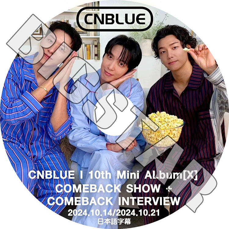 K-POP DVD/ CNBLUE COMEBACK SHOW/ 10th MINI ALBUM (2024.10.14/10.21) (日本語字幕あり)/ CNBLUE シエンブルー ジョンヨンファ カン..