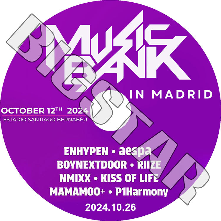 K-POP DVD/ Music Bank IN MADRID (2024.10.26)/ aespa ENHYPEN RIIZE NMIXX MAMAMOO BOYNEXTDOOR KISS OF LIFE P1HARMONY