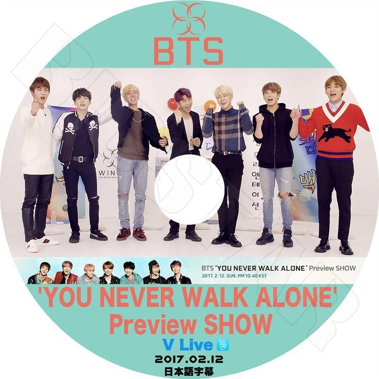K-POP DVD/ バンタン You Never Walk Alone Preview Show V Live(2017.02.12)(日本語字幕あり)/防弾 バンタン ラップモンスター シュガ ジン ジミン..