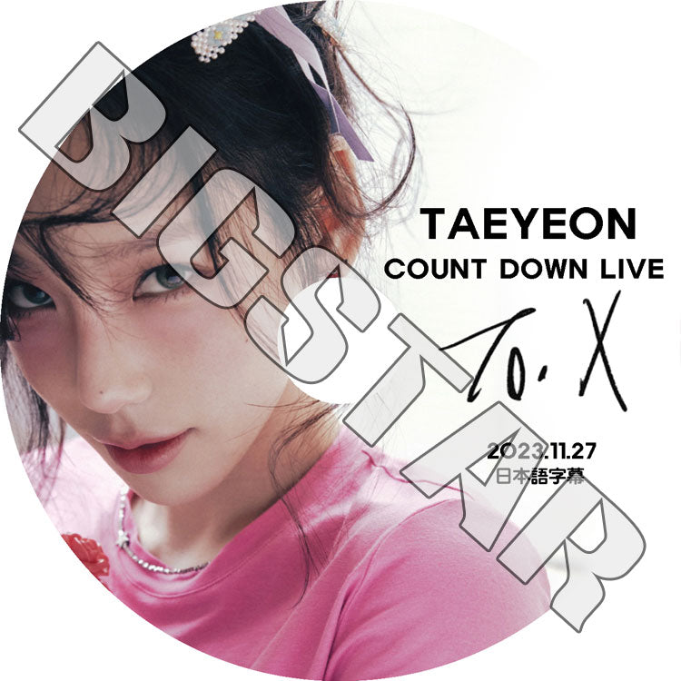 K-POP DVD/ SNSD TaeYeon COUNTDOWN LIVE TO.X (2023.11.27) (日本語字幕あり)/ SNSD 少女時代 GIRLS GENERATION ソニョシデ テヨン