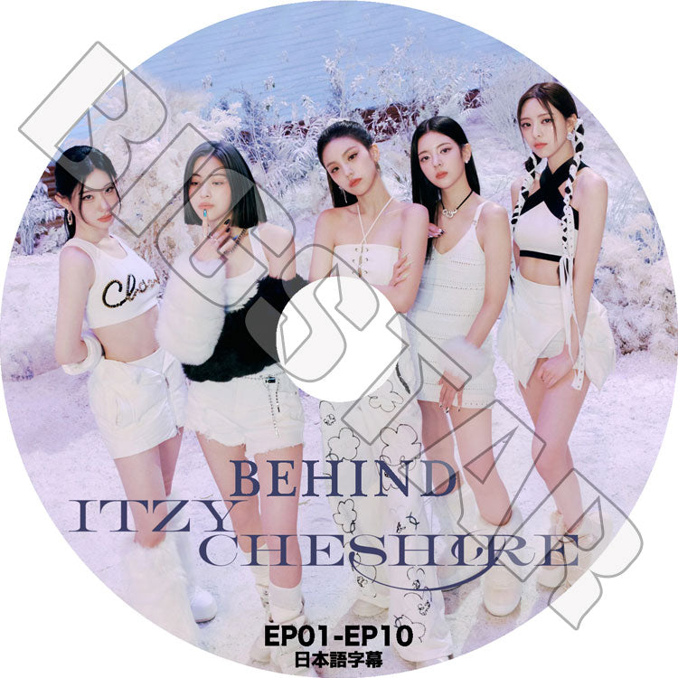 K-POP DVD/ ITZY CHESHIRE BEHIND (EP01-EP10)(日本語字幕あり)/ ITZY イッジ Yeji イェジ Lia リア Ryujin リュジン Chaeryeong チェリョン Yuna ユナ