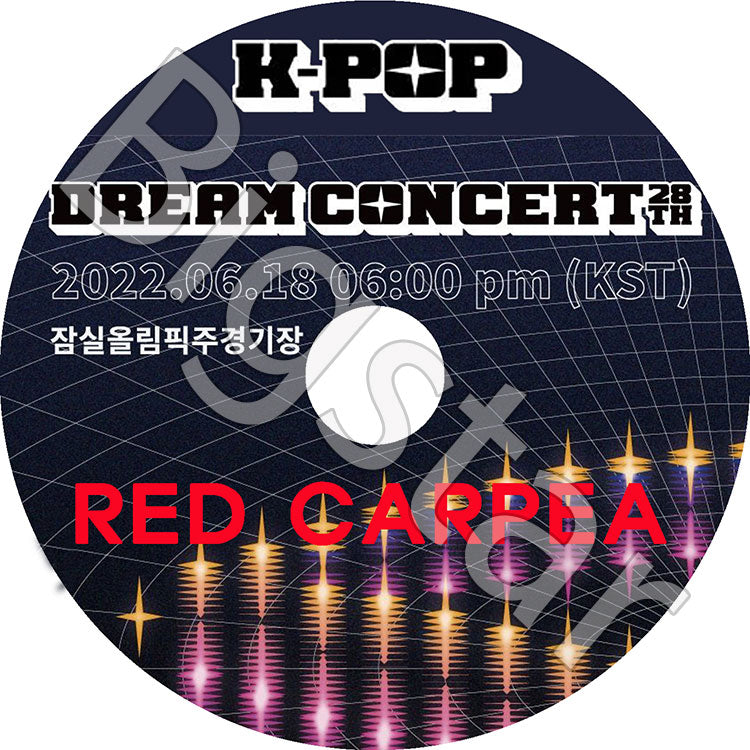 K-POP DVD/ 2022 DREAM CONCERT RED CARPET (2022.06.18)/ Red Velvet NCT DREAM OMG AB6IX IVE PENTAGON Kep1er VICTON..