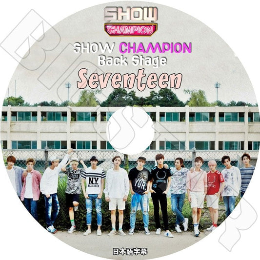 K-POP DVD/ Seventeen SHOW CHAMPION Back Stage（日本語字幕あり）／Seventeen DVD