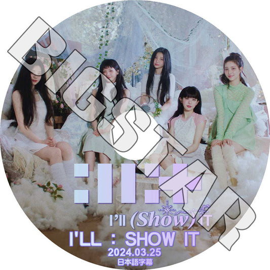K-POP DVD/ I'LL-IT I’LL SHOW IT (2024.03.25) (日本語字幕あり)/ ILLIT アイリット ユナ ミンジュ モカ ヨンソ ウォンヒ イロハ KPOP DVD