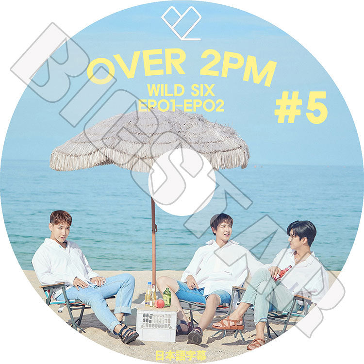 K-POP DVD/ 2PM OVER 2PM #5(EP01-EP02 Wild Six)(日本語字幕あり)/ ツーピーエム ジュンケイ JUNK ニックン NICHKHUN ウヨン WOOYOUNG