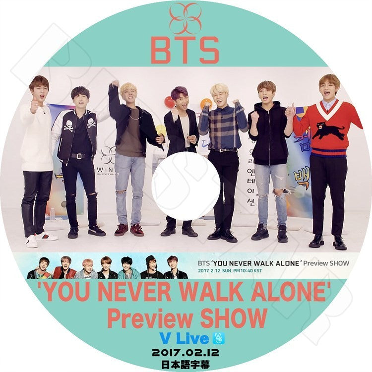 K-POP DVD/ バンタン You Never Walk Alone Preview Show V Live(2017.02.12)(日本語字幕あり)／防弾 バンタン ラップモンスター シュガ ジン ジミン..