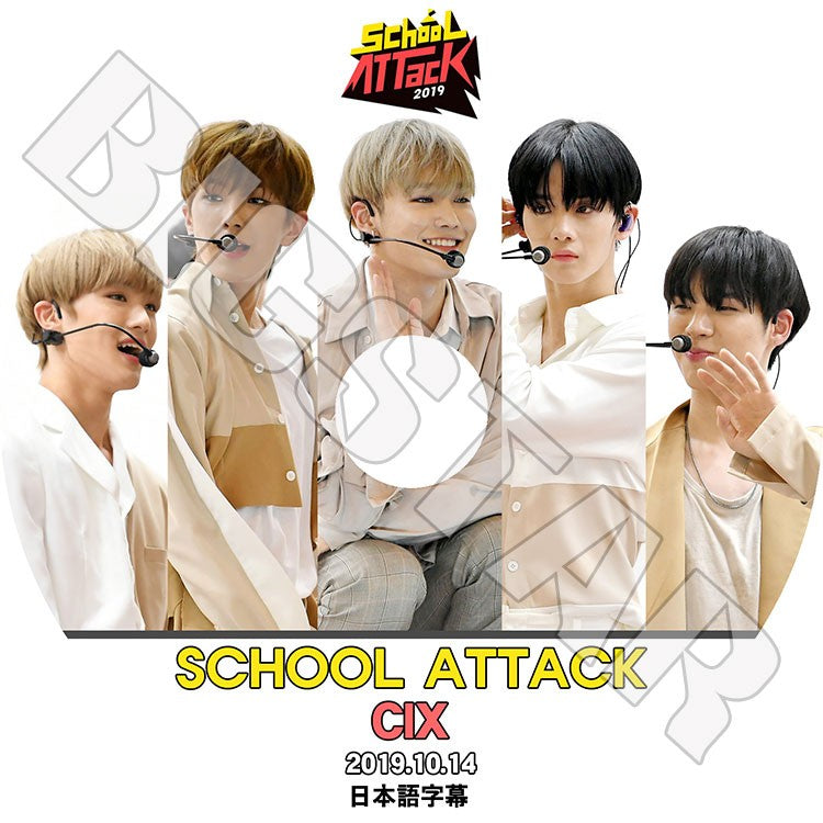 K-POP DVD/ CIX School Attack(2019.10.14)(日本語字幕あり)／シーアイエックス ジニョン スンフン ヒョンソク ヨンヒ BX KPOP DVD