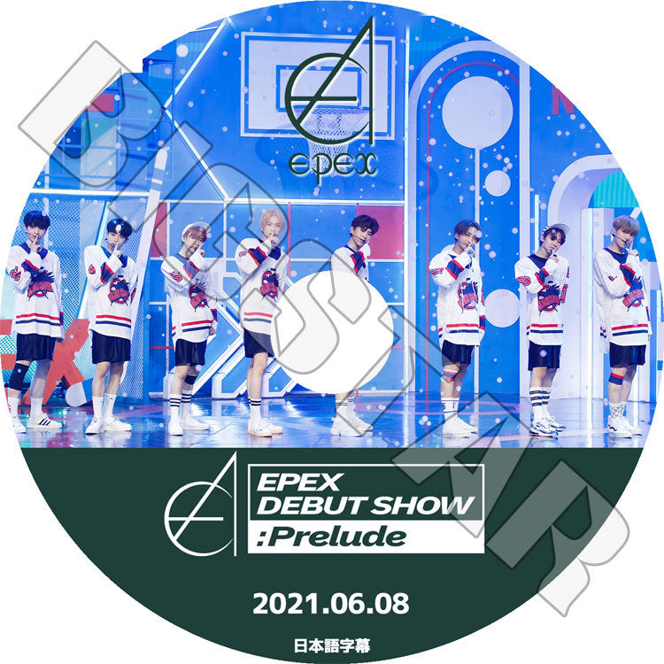 K-POP DVD/ EPEX DEBUT SHOW : Prelude (2021.06.08)(日本語字幕あり)/ イペックス WISH クムドンヒョン ミュー アミン ペクスン エイデン イェワン ジェフ