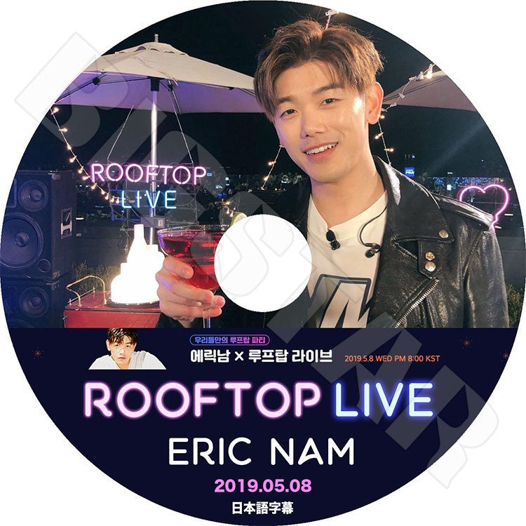K-POP DVD/ ERIC NAM ROOFTOP (2019.05.08)(日本語字幕あり)／ERIC NAM エリック ナム KPOP DVD