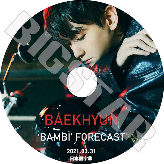 K-POP DVD/ EXO ベクヒョン 'BAMBI' FORECAST(2021.03.31)(日本語字幕あり)/ エクソ ベクヒョン BAEKHYUN KPOP DVD