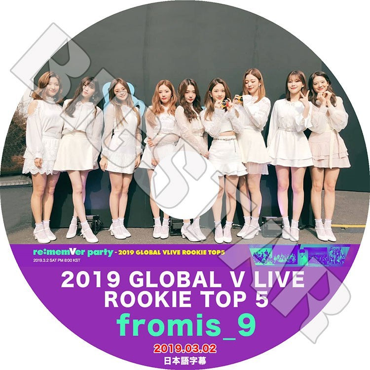 K-POP DVD/ fromis_9 Global V Live Rookie Top 5(2019.03.02)(日本語字幕あり)／プロミスナイン イナギョン パクジウォン イソヨン ペクジホン チャンギュリ..