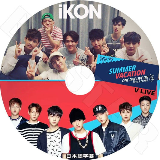 K-POP DVD/ IKON SUMMER VACATION V LIVE (2015.08.21)(日本語字幕あり)／ONE DAY LIVE ON／IKON アイコン DVD