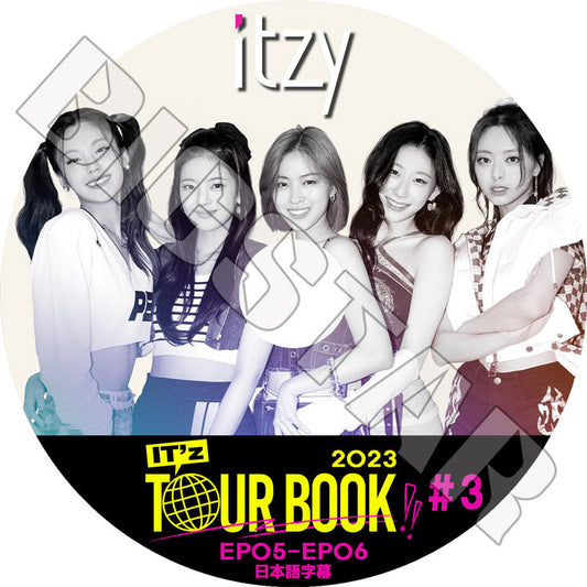 K-POP DVD/ IT'Z TOURBOOK 2023 #3 (EP05-EP06)(日本語字幕あり)/ ITZY イッジ Yeji イェジ Lia リア Ryujin リュジン Chaeryeong チェリョン Yuna ユナ.