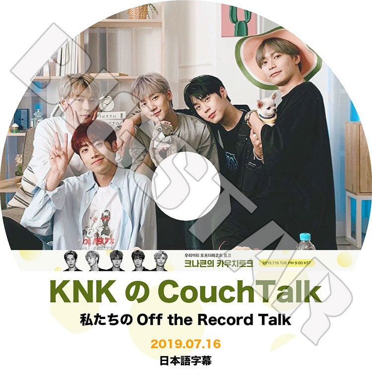 K-POP DVD/ KNK Couch Talk(2019.07.16)(日本語字幕あり)／KNK クナクン ジフン ソハム ドンウォン インソン ヒジュン KPOP DVD