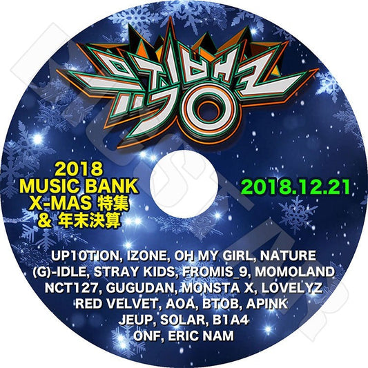 K-POP DVD/ 2018 MUSIC BANK X-MAS特集&年末決算(2018.12.21)／IZONE NCT127 MONSTA X REDVELVET APNK BTOB 他