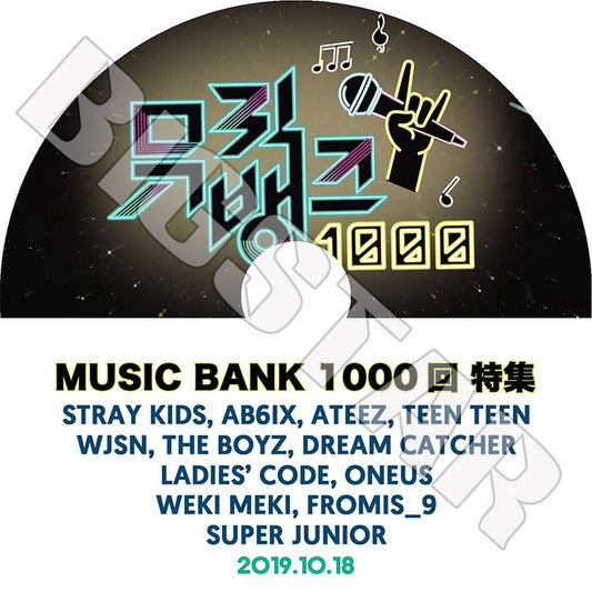 K-POP DVD/ 2019 MUSIC BANK 1000回特集(2019.10.18)／SUPER JUNIOR DREAM CATCHER AB6IX WJSN THE BOYZ 他