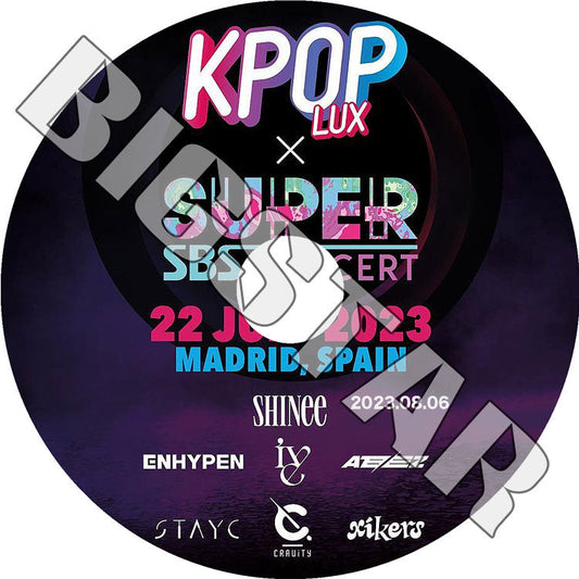 K-POP DVD/ 2023 人気歌謡 SUPER CONCERT IN MADRID (2023.08.06)/ SHINEE ENHYPEN IVE ATEEZ STAYC CRAVITY XIKERS/ CON KPOP