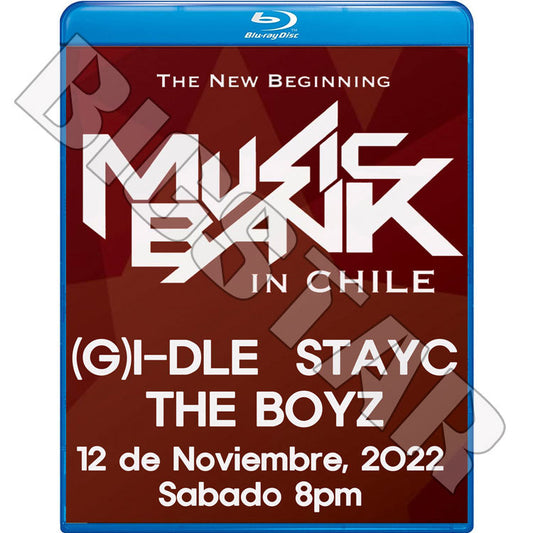 Blu-ray/ Music Bank In CHILE (2022.12.04)/ (G)I-DLE THE BOYZ STAYC 他/ 音楽番組 CON ブルーレイ