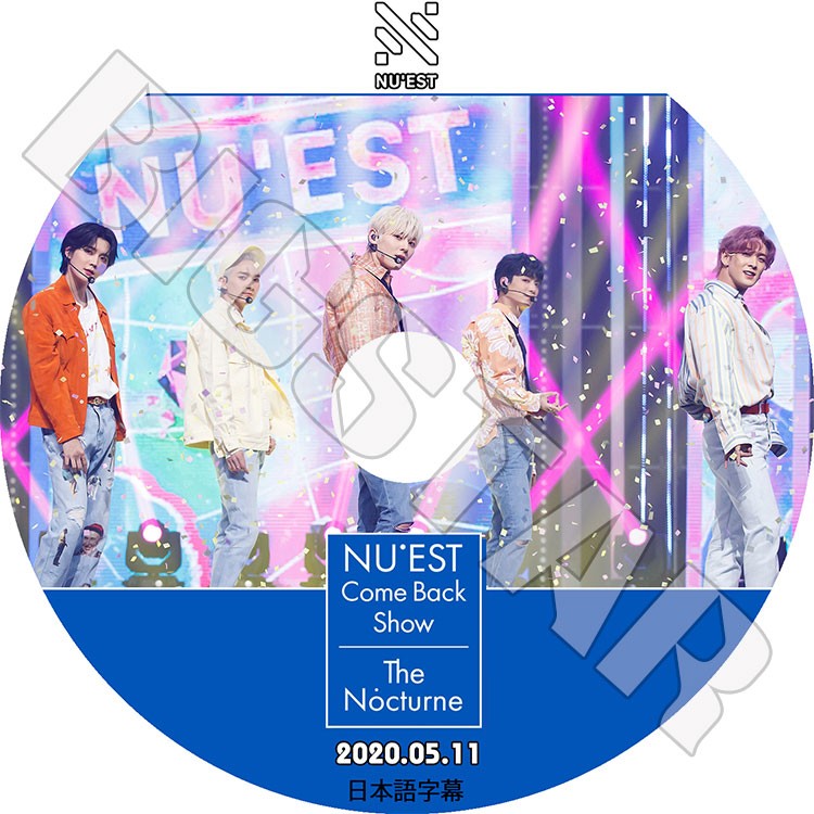 K-POP DVD/ NU'EST Come Back Show(2020.05.11) The Nocturne(日本語字幕あり)/ ニューイースト ジェイアール アーロン ミンヒョン ベクホ レン