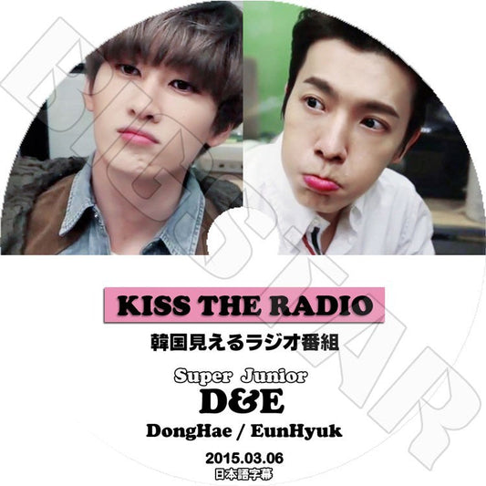 K-POP DVD/ SUPER JUNIOR D&E KISS THE RADIO(2015.03.06)☆DongHae EunHyuk（日本語字幕あり）／ドンヘ DVD