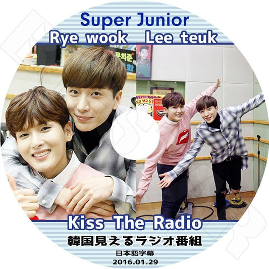 K-POP DVD/ KISS THE RADIO(2016.01.29)／SUPER JUNIOR Ryeo-Wook Lee-Teuk(日本語字幕あり)／スーパージュニア リョウク イトゥク KPOP