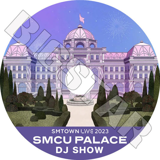 K-POP DVD/ SMTOWN LIVE SMCU PALACE DJ SHOW (2023.01.01)/ SMタウン 韓国番組 SM KPOP DVD