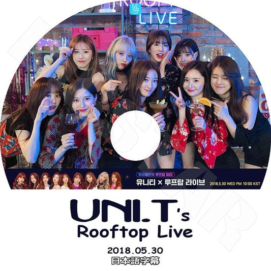 K-POP DVD/ UNI.T Rooftop Live (2018.05.30)(日本語字幕あり)／ユニティ ウィジン イェビン NC.A ユンジョ イヒョンジュ ヤンジウォン ウヒ ジエン イスジ