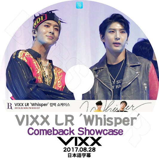 K-POP DVD/ VIXX LR 2017 Comeback Showcase Whisper(2017.08.28)(日本語字幕あり)／ビックス ラビ レオ KPOP DVD